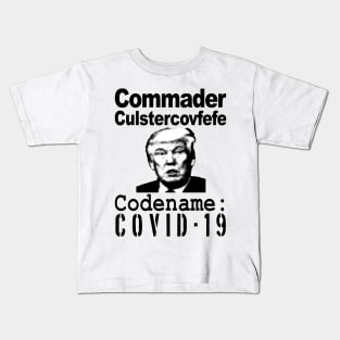 Cmdr Clustercovfefe Kids T-Shirt